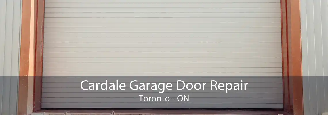 Cardale Garage Door Repair Toronto - ON