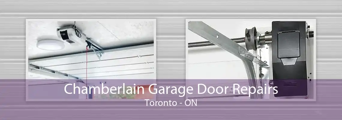 Chamberlain Garage Door Repairs Toronto - ON