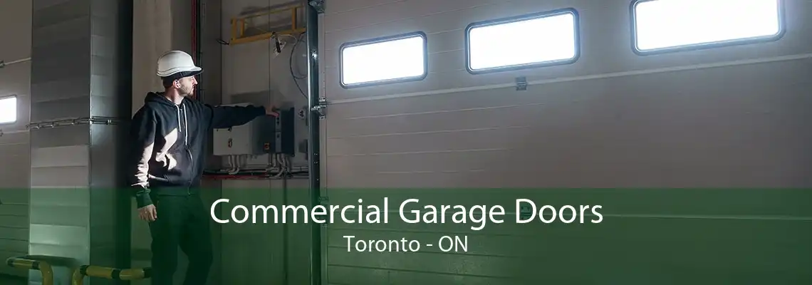 Commercial Garage Doors Toronto - ON