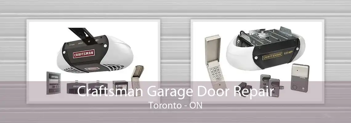 Craftsman Garage Door Repair Toronto - ON