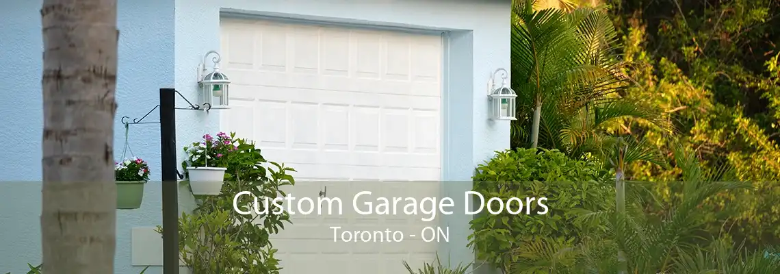 Custom Garage Doors Toronto - ON