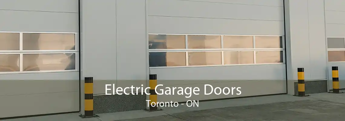 Electric Garage Doors Toronto - ON