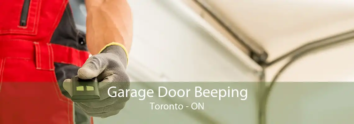 Garage Door Beeping Toronto - ON