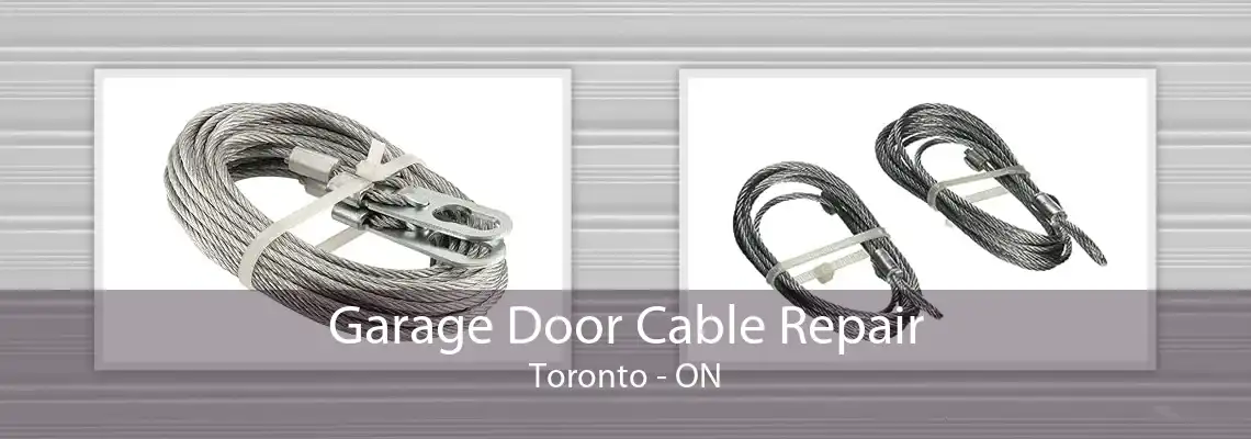 Garage Door Cable Repair Toronto - ON