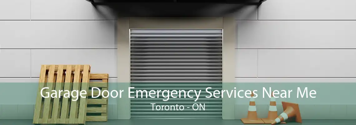 Garage Door Emergency Services Near Me Toronto - ON