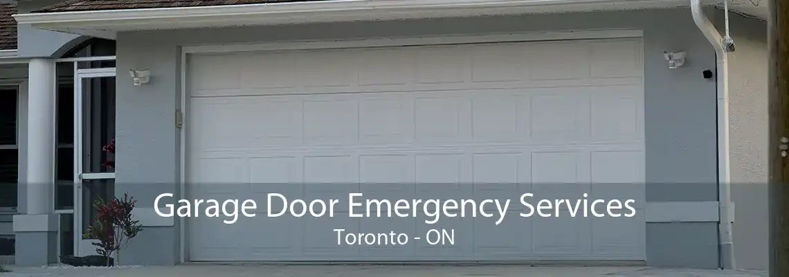 Garage Door Emergency Services Toronto - ON