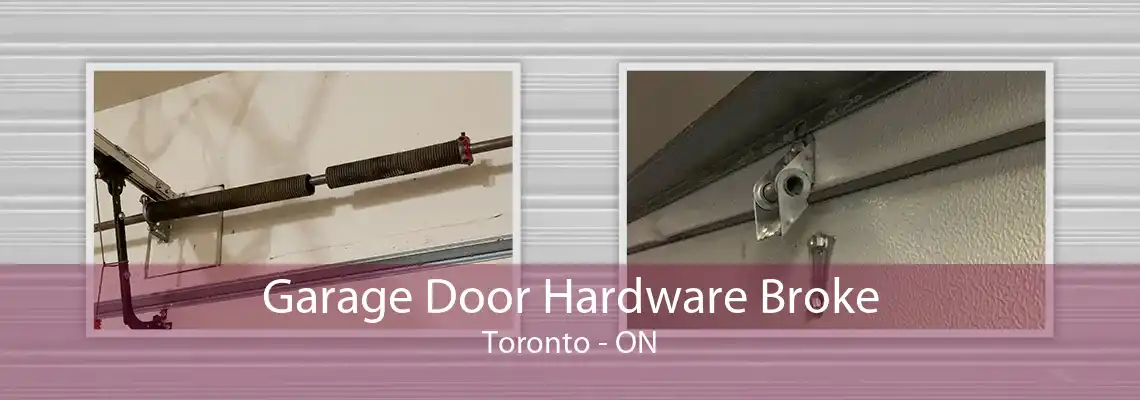 Garage Door Hardware Broke Toronto - ON