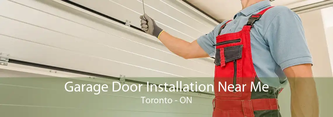 Garage Door Installation Near Me Toronto - ON