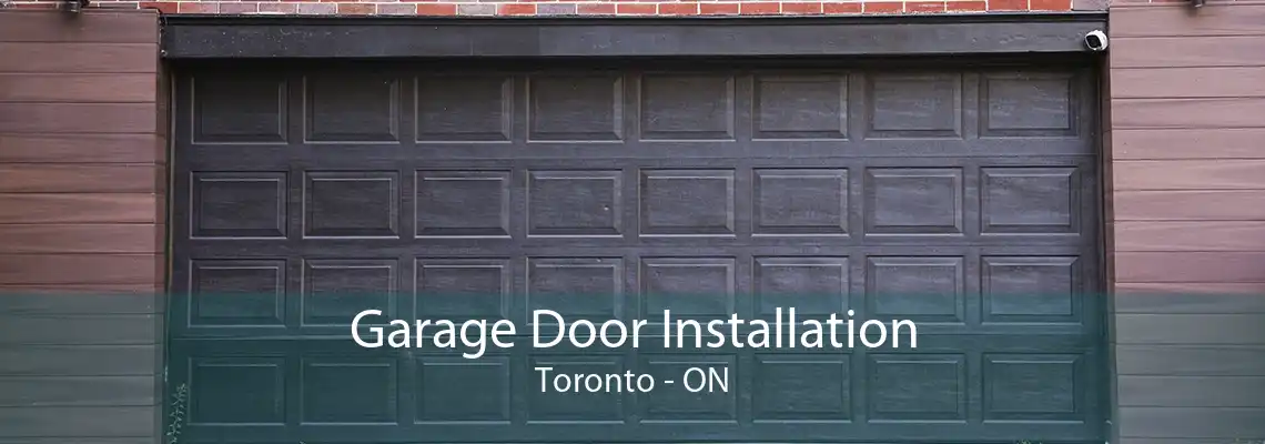 Garage Door Installation Toronto - ON