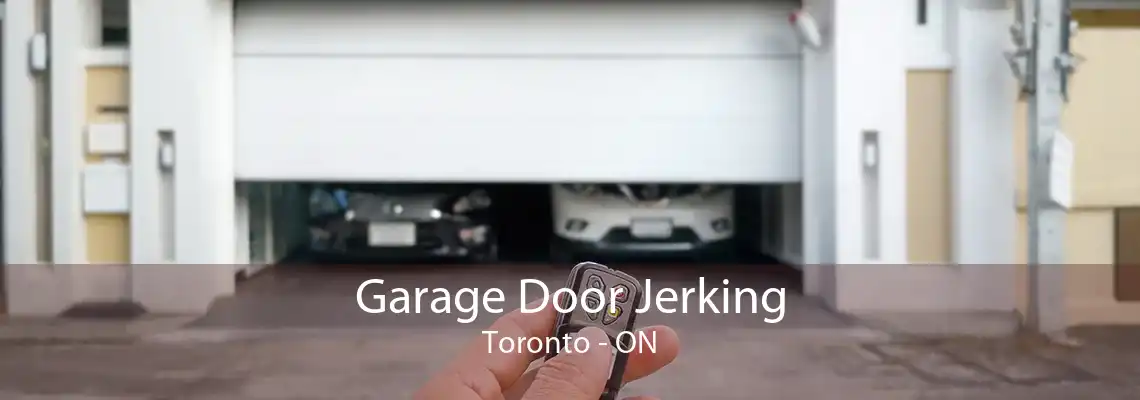 Garage Door Jerking Toronto - ON