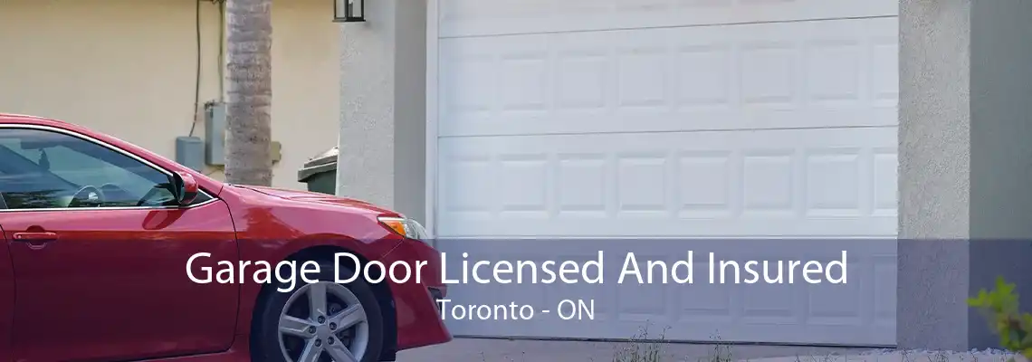 Garage Door Licensed And Insured Toronto - ON