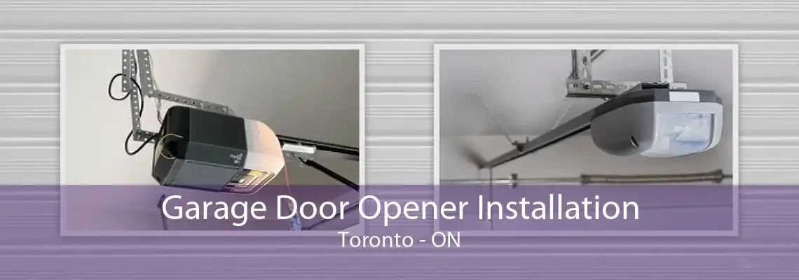 Garage Door Opener Installation Toronto - ON