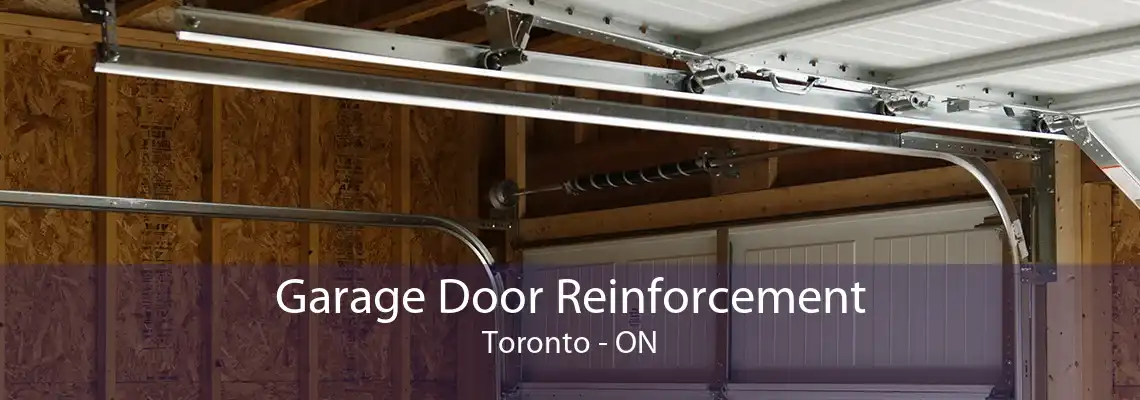 Garage Door Reinforcement Toronto - ON