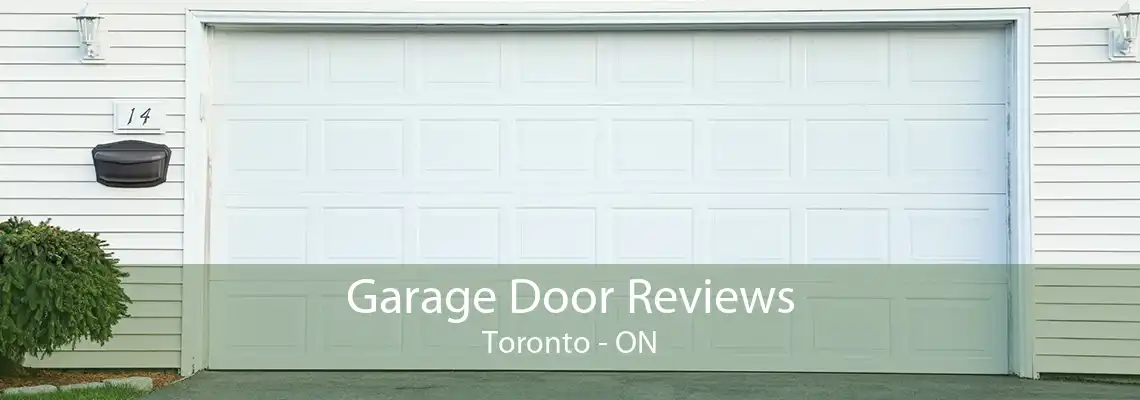 Garage Door Reviews Toronto - ON