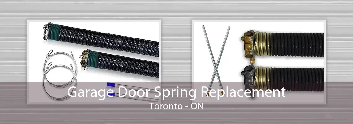 Garage Door Spring Replacement Toronto - ON