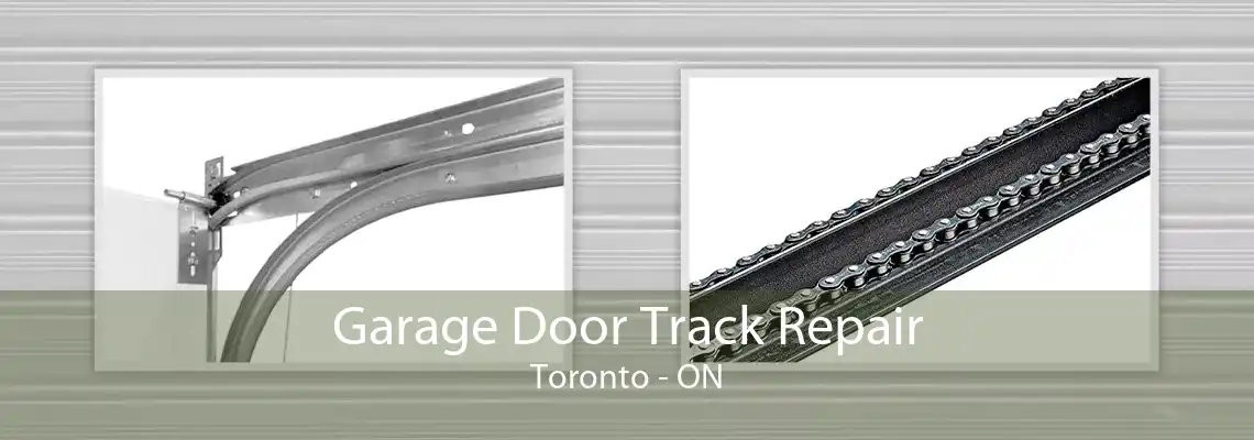 Garage Door Track Repair Toronto - ON