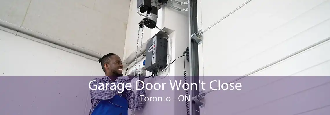 Garage Door Won't Close Toronto - ON