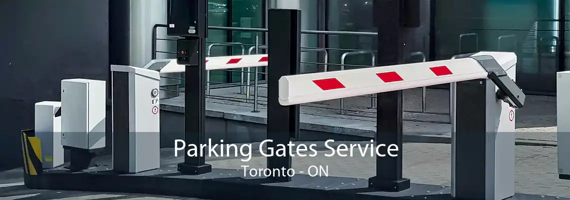 Parking Gates Service Toronto - ON