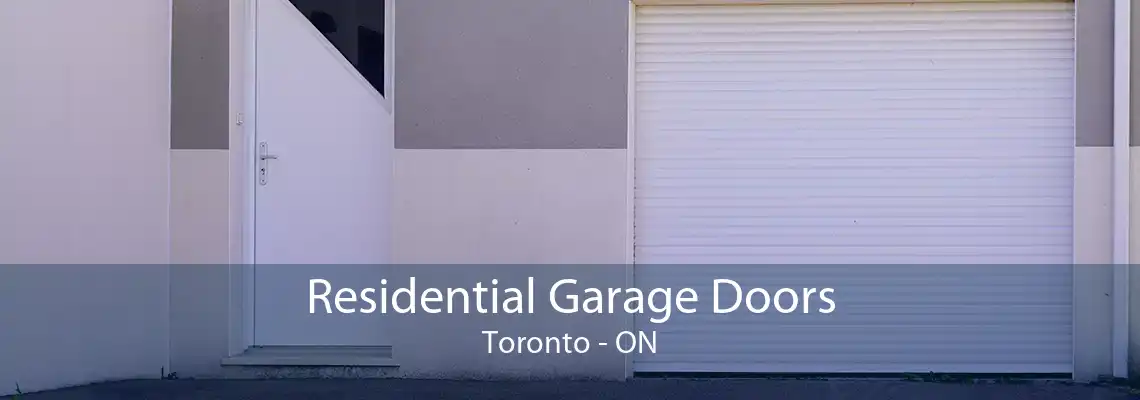 Residential Garage Doors Toronto - ON