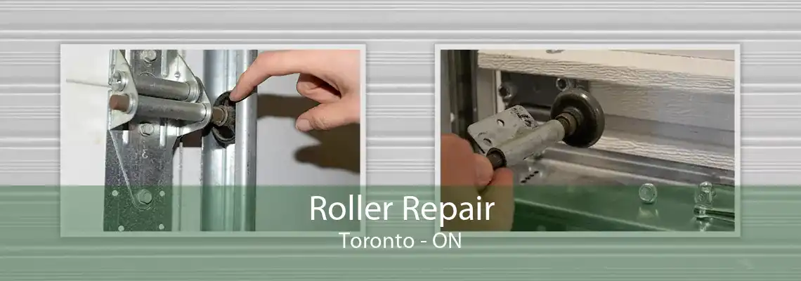 Roller Repair Toronto - ON