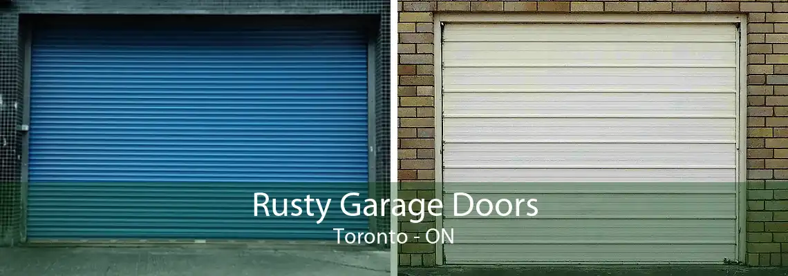 Rusty Garage Doors Toronto - ON