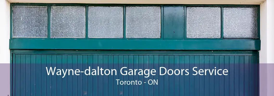 Wayne-dalton Garage Doors Service Toronto - ON